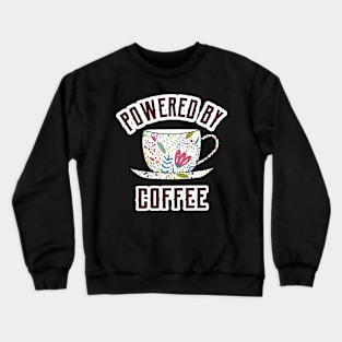 POWERED By Coffee Crewneck Sweatshirt